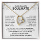 To My Beautiful Soulmate | I Have Found My Mate | Forever Love Necklace