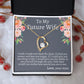 To My Future Wife Forever Love Necklace
